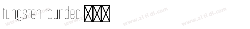 tungsten rounded字体转换